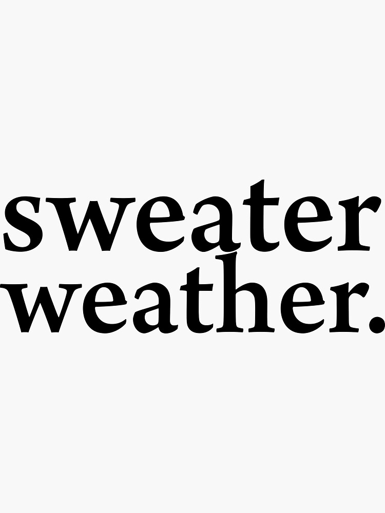 Sweater Weather (The Neighbourhood) Sticker for Sale by Olivia Overberg