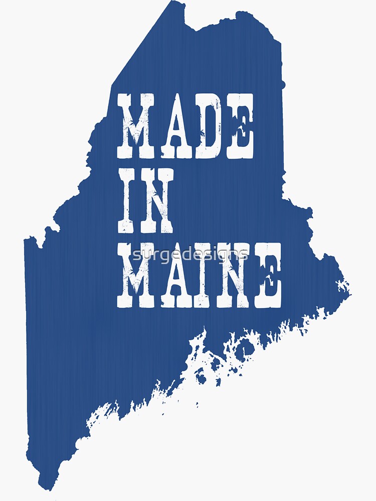 "Made in Maine" Sticker by surgedesigns Redbubble