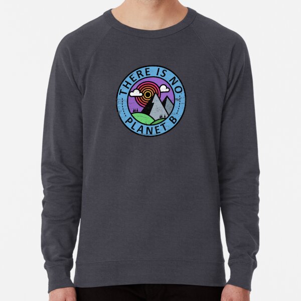 There is No Planet B Lightweight Sweatshirt