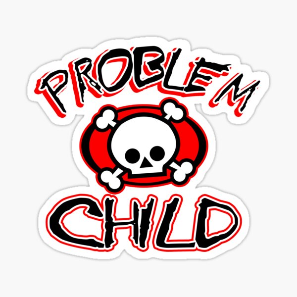 Download Problem Child Stickers Redbubble