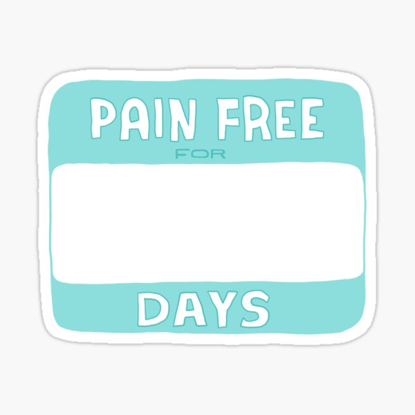 Spoonie Achievement: Pain Free for __ Days Sticker