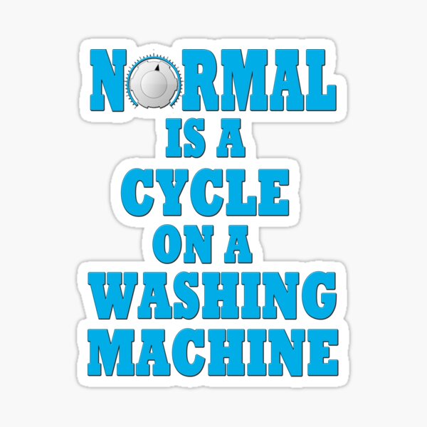 Normal is a cycle on a washing machine Sticker