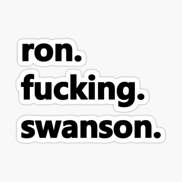 Ron fucking Swanson Sticker