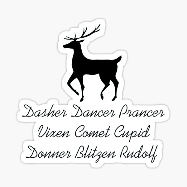 Sticker: Dasher Dancer Prancer Vixen Comet Cupid Donner Blitzen Rudolf  Santa Reindeer | Redbubble, image size:600x600