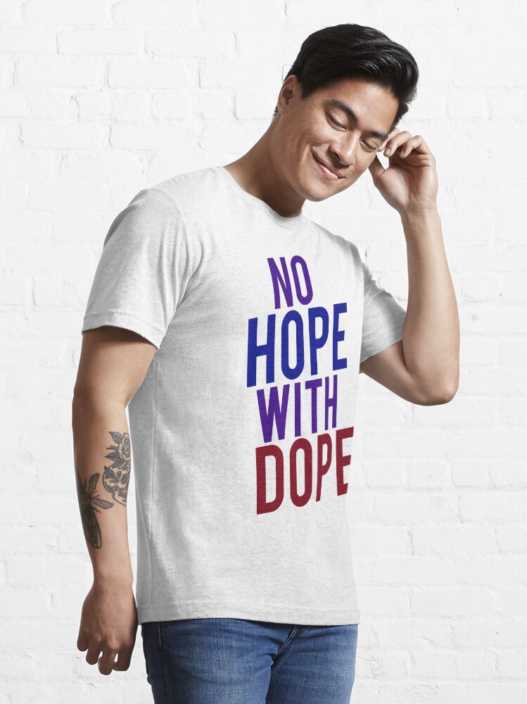No Hope With Dope Anti Drug | Essential T-Shirt