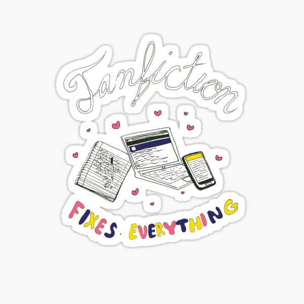 Fanfiction Fixes Everything Sticker
