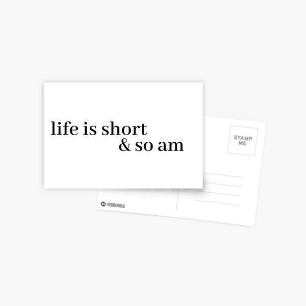 la vida es corta y yo también Postal