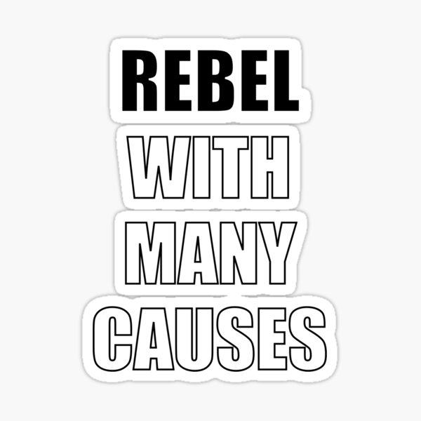 Item preview, Rebel With Many Causes designed and sold by Almdrs.