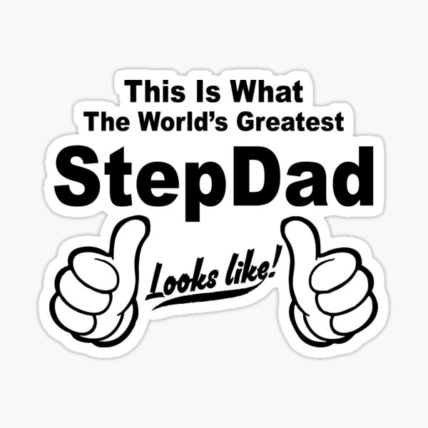 This Is What The Worlds Greatest Stepdad Looks Like Sticker By Johnlincoln2557 Redbubble