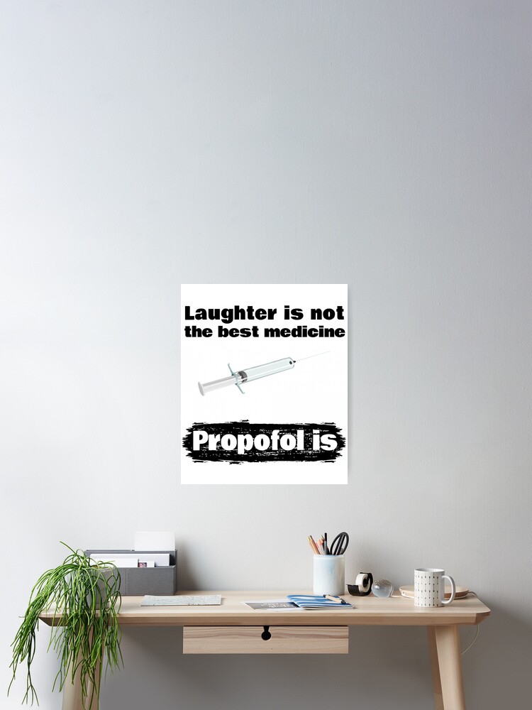 Poster Anesthesiste Drole Anesthesiste En Charge De La Douleur Humour Au Propofol T Shirts Devis Par Tengamerx Redbubble