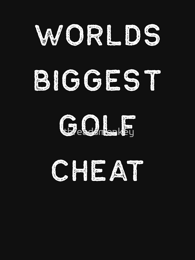 "Golf Shirt Worlds Biggest Golf Cheat White Golfing Golfers Funny Dad