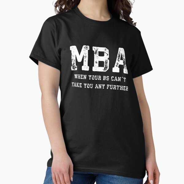 Vista previa del artículo con la obra «MBA cuando tu BS no puede llevarte más lejos», diseñado y vendido por MichaelAndrewLo.