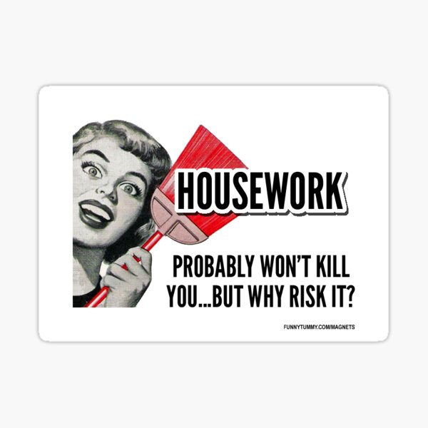 Item preview, Housework Probably Won't Kill You designed and sold by CafePretzel.