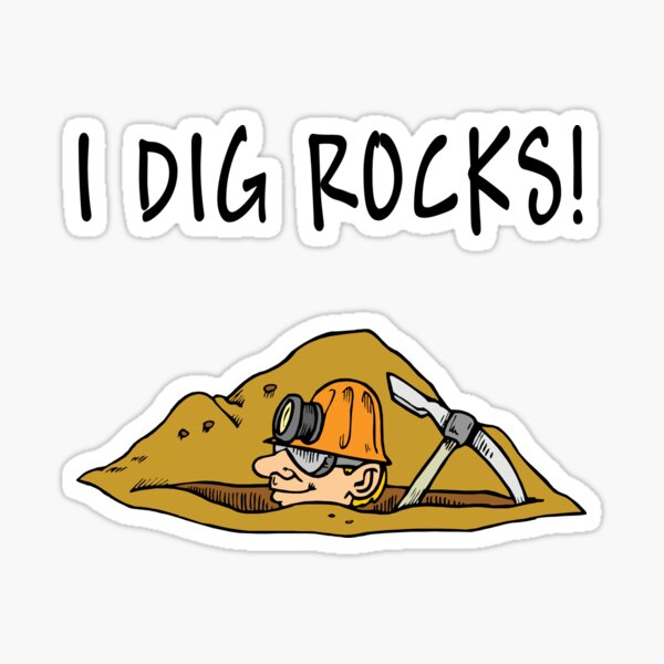Rockhound I Dig Rocks Sticker