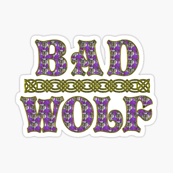 "Bad Wolf " Sticker for Sale by Redbubble