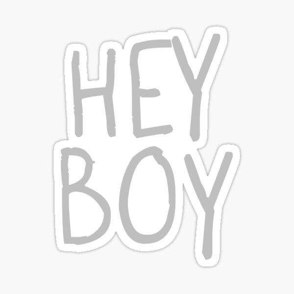 "Hey Boy" Sticker for Sale by CarbonClothing Redbubble