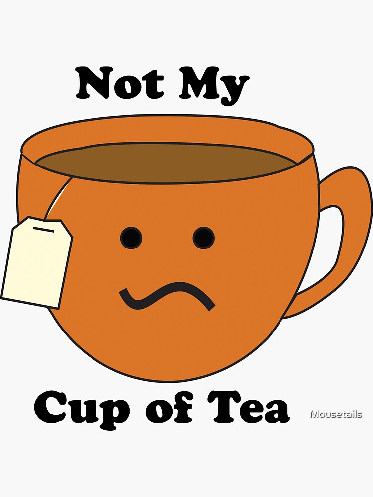 "Not my Cup of Tea" Sticker by Mousetails | Redbubble