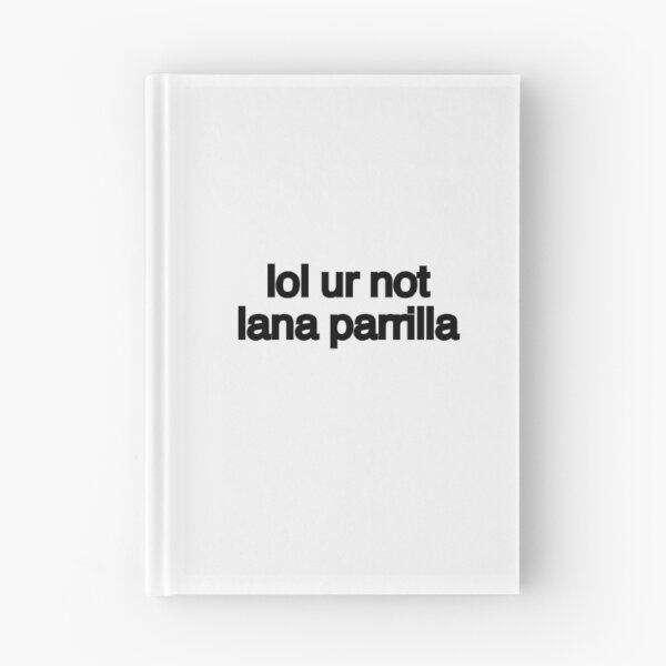 Item preview, lol ur not lana parrilla designed and sold by dobaxdesign.