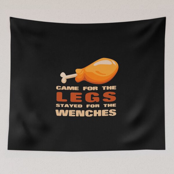 Item preview, Came For The Legs Stayed For The Wenches designed and sold by KoolMoDee.