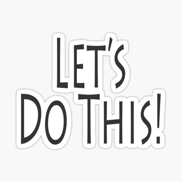 Let's Do This! Sticker