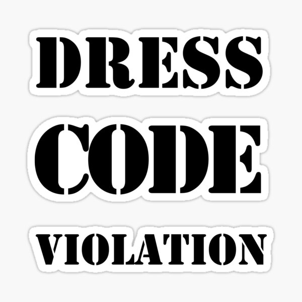 "Dress Code Violation" Sticker for Sale by kathycee Redbubble