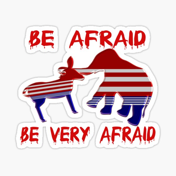 Item preview, Be Afraid Democrats & Republicans Unite designed and sold by FireFoxxy.