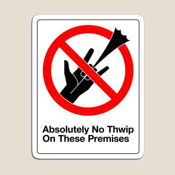 Absolutely No Thwip Magnet