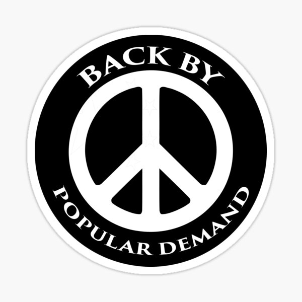 "Peace back by popular demand" Sticker by saulhudson32 Redbubble