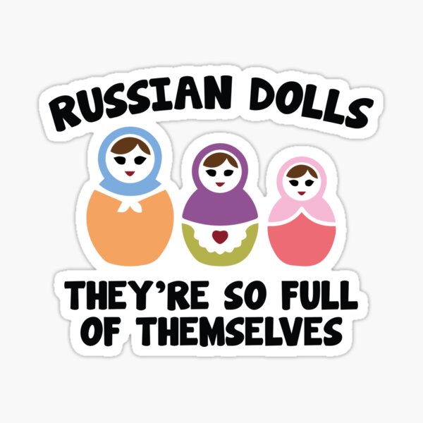 Be full of themselves. Матрешка стикер. Be full of themselves. Those who exalt themselves will be humiliated. What are you doing the rest of your life эванс.