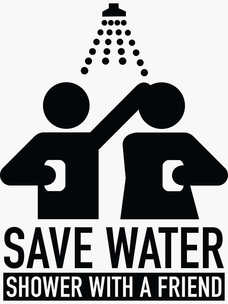 Save Water Shower With A Friend Sticker By Amazingvision Redbubble