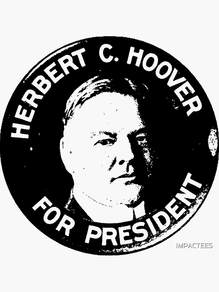 "HERBERT HOOVERFOR PRESIDENT" Sticker for Sale by IMPACTEES Redbubble