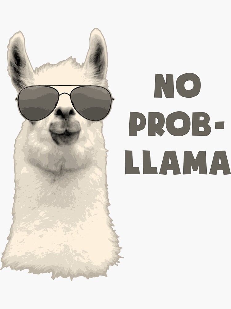 No problem. Лама но проблема. Проблема стикер. Лама надпись. Llama no problem.