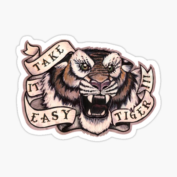Take it Easy Tiger Sticker