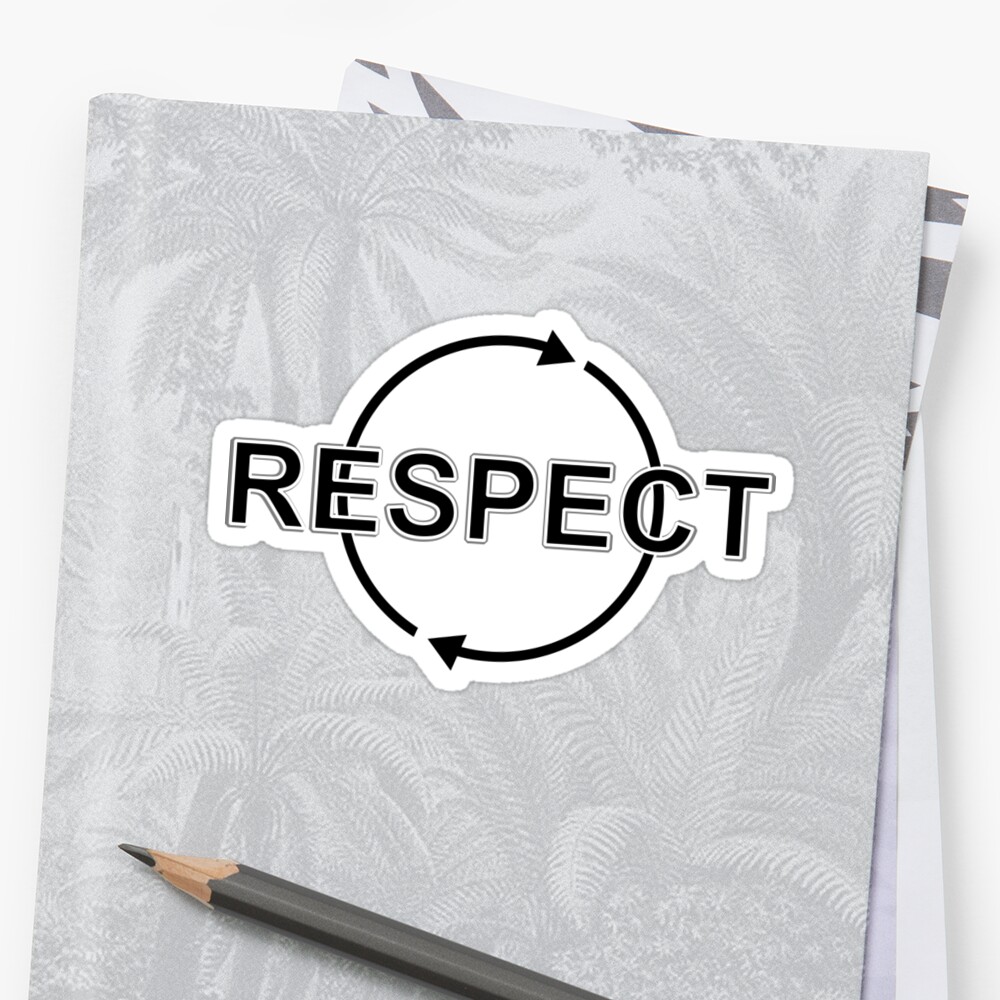 Respect Sticker By Almdrs Redbubble