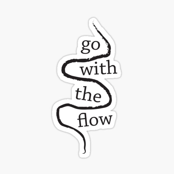 Go with the flow Sticker