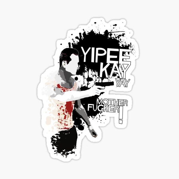 Movie Quote with-a-gun 2 DIE HARD Sticker