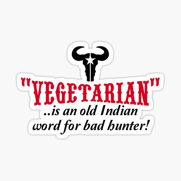 "Vegetarier" ist ein altes Wort für schlechter Jäger Sticker