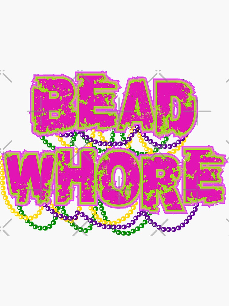 "Mardi Gras Bead Whore" Sticker for Sale by HolidayTShirts Redbubble
