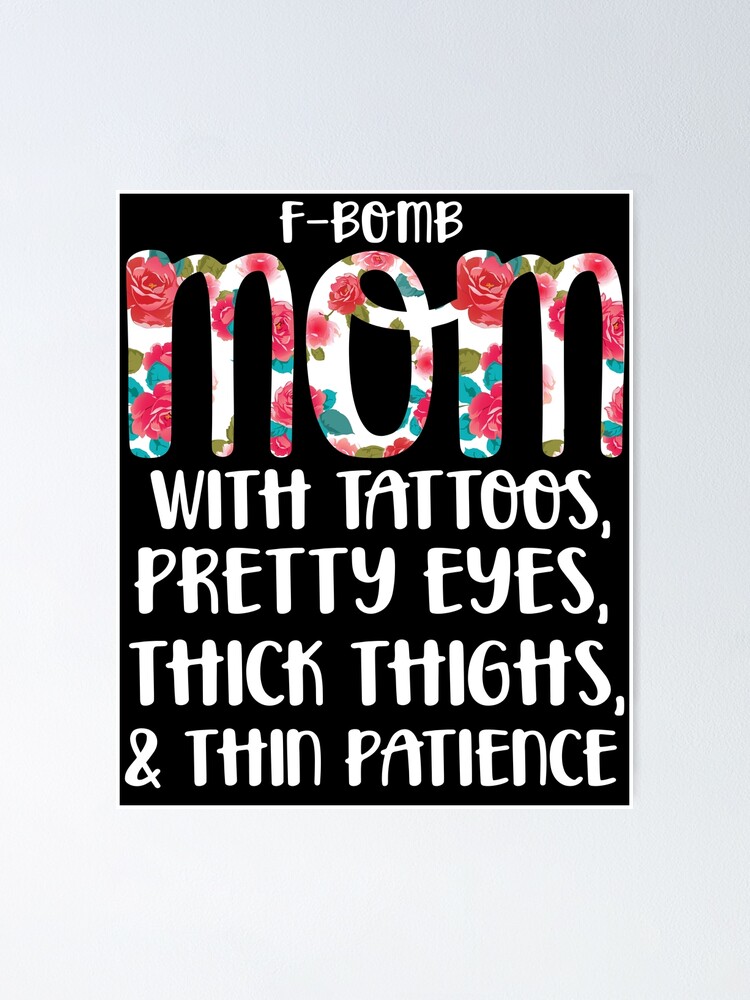 F-Bomb Mom With Tattoos Pretty Eyes & Thick Thighs Tshirt F-Bomb Mom With Tattoos Pretty Eyes & Thick Thighs Tshirt