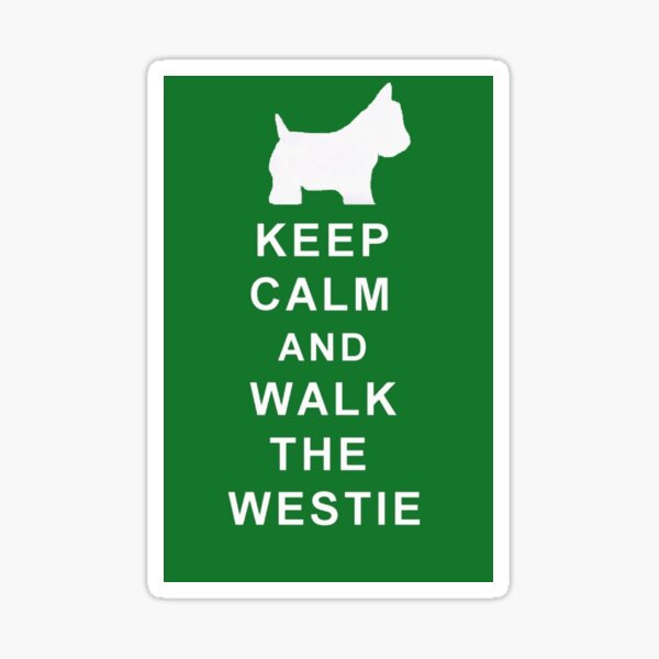 KEEP CALM WALK THE WESTIE Birthday Christmas etc. Sticker