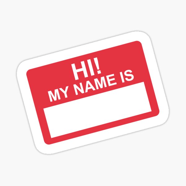 Hi My Name Is Sticker For Sale By Edskimo8 Redbubble