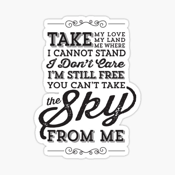 You Can't Take The Sky From Me Sticker