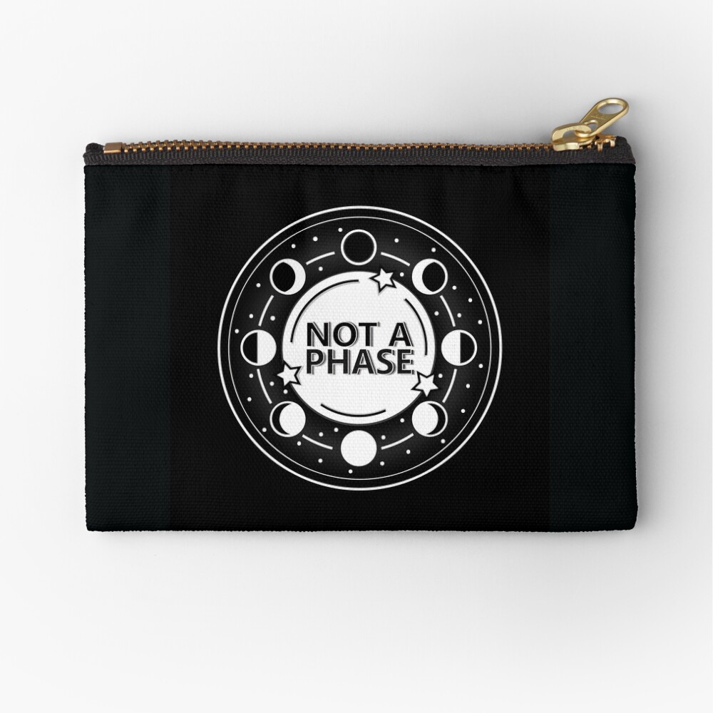 Not A Phase Zipper Pouch