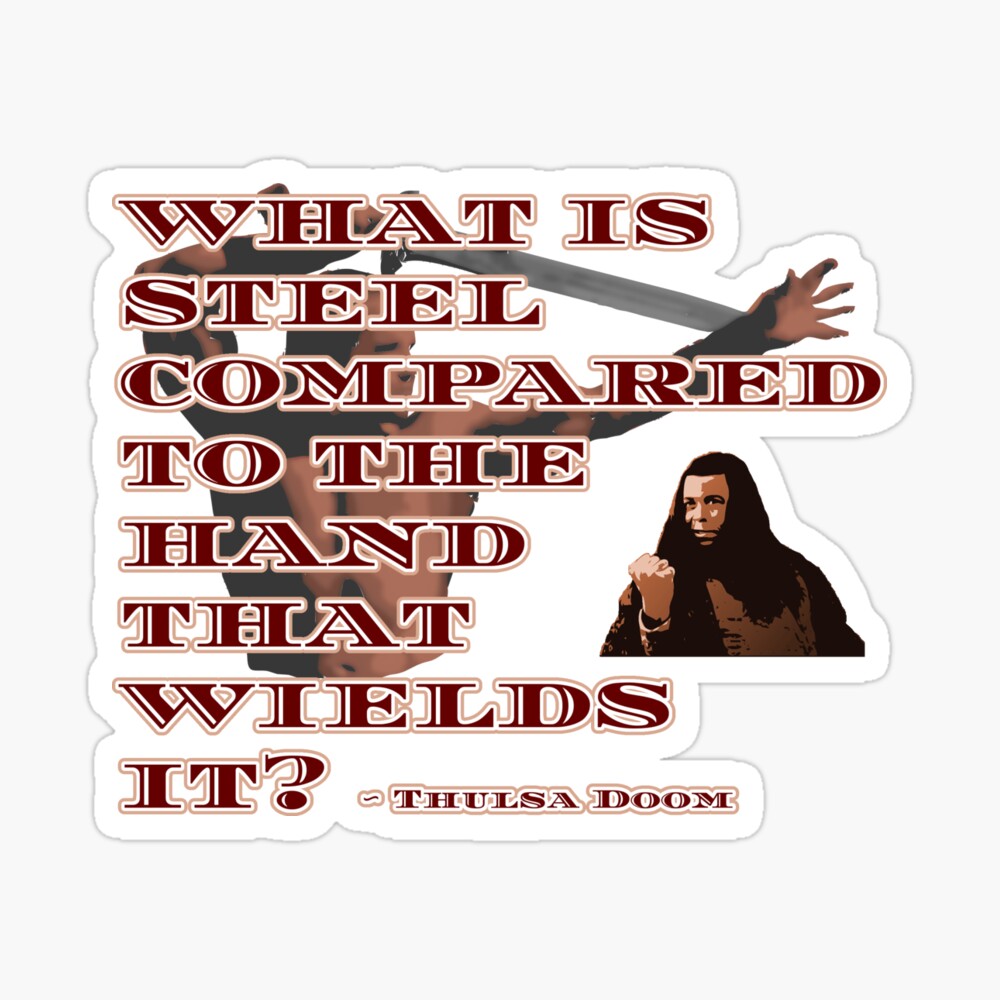 Thulsa Doom and The Riddle of Steel