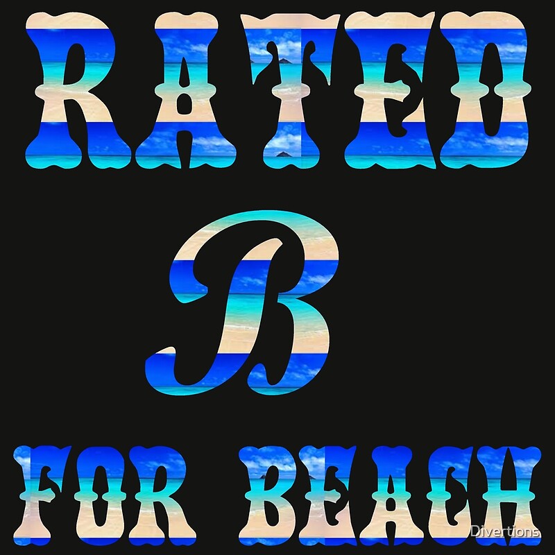 "RATED B FOR BEACH" By Divertions | Redbubble