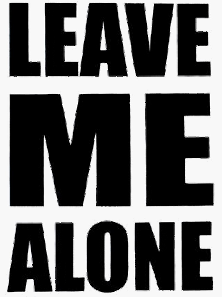 leave-me-alone-sticker-for-sale-by-annabelle2fab-redbubble