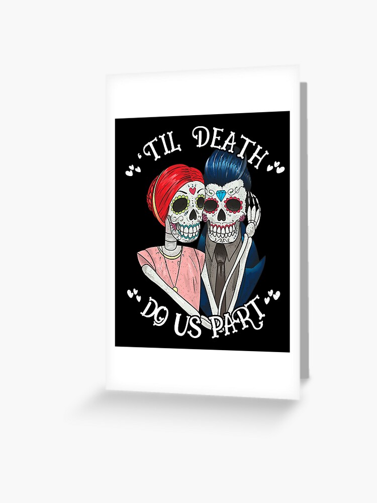 Married Couple Sugar Skulls Till Death Do Us Part T-Shirt Married Couple Sugar Skulls Till Death Do Us Part T-Shirt