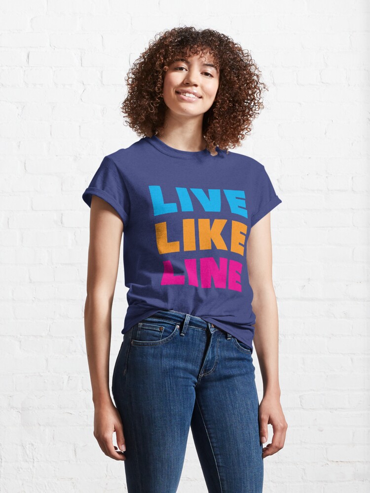 live like line shirt found 9