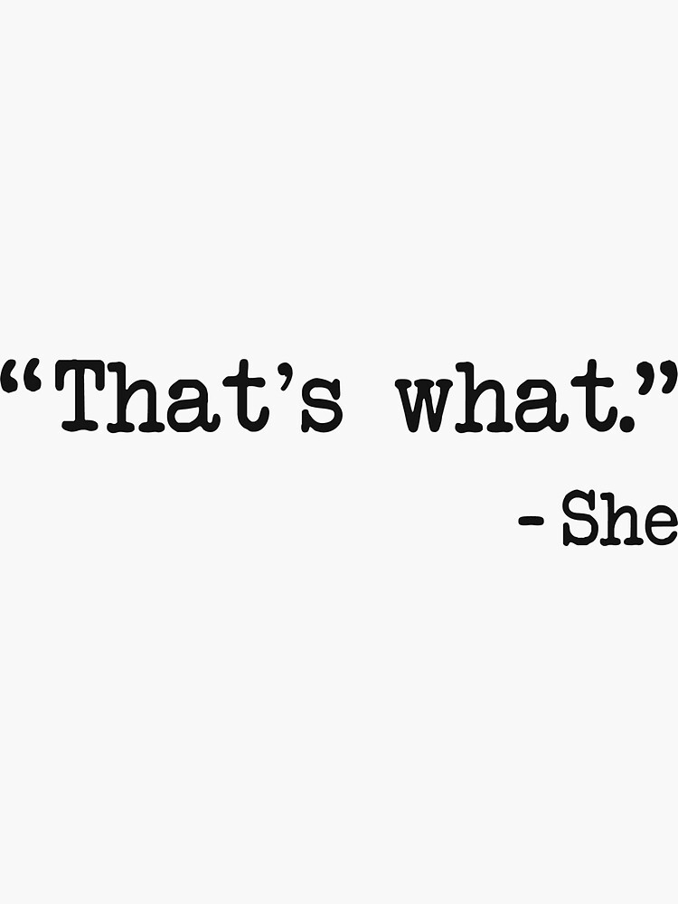 That's What She Said Quote by TheShirtYurt