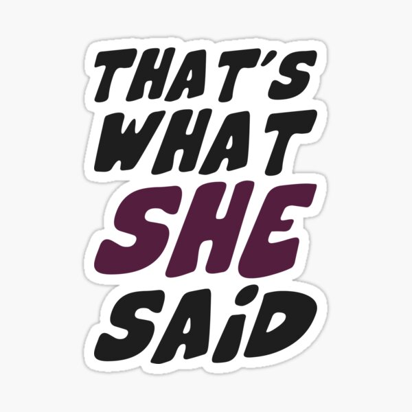 Artikel-Vorschau von Das hat sie gesagt, designt und verkauft von TheShirtYurt.